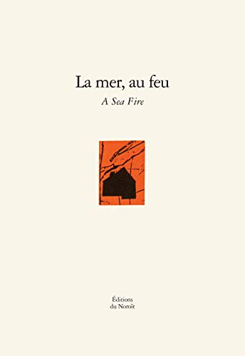 Beispielbild fr LA MER, AU FEU. A SEA FIRE zum Verkauf von Gallix