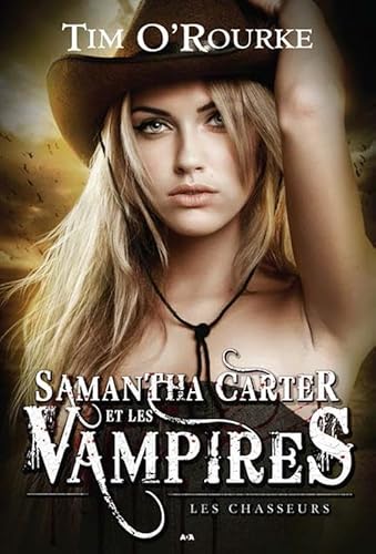 Stock image for Samantha Carter et les vampires T1 - Les chasseurs for sale by Ammareal