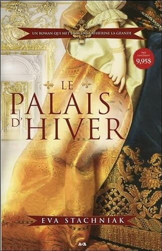 Stock image for Le palais d'hiver T1 - Un roman qui met en scène Catherine la Grande for sale by Ammareal