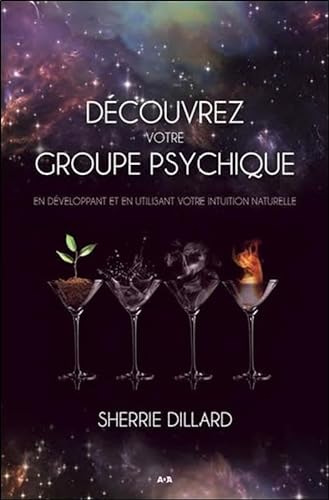Beispielbild fr Dcouvrez votre groupe psychique - En dveloppant et en utilisant votre intuition naturelle zum Verkauf von medimops
