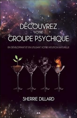 Imagen de archivo de Dcouvrez votre groupe psychique - En dveloppant et en utilisant votre intuition naturelle a la venta por medimops