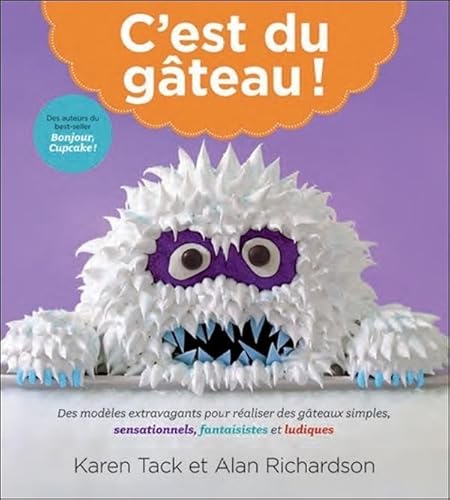 Beispielbild fr C'est du gteau ! Des modles extravagants pour raliser des gteaux simples, sensationnels, fantaisistes et ludiques zum Verkauf von Le Monde de Kamlia