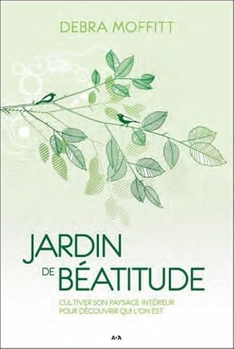 Stock image for Jardin de batitude - Cultiver son paysage intrieur pour dcouvrir qui l'on est for sale by La Plume Franglaise
