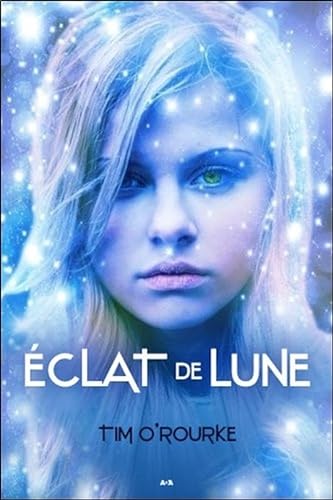 Beispielbild fr Eclat de Lune - La trilogie lunaire T3 zum Verkauf von medimops
