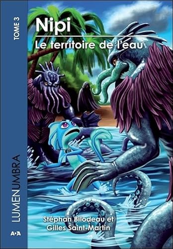 Stock image for Nipi - Le territoire de l'eau - Lumenumbra T3 for sale by Le Monde de Kamlia