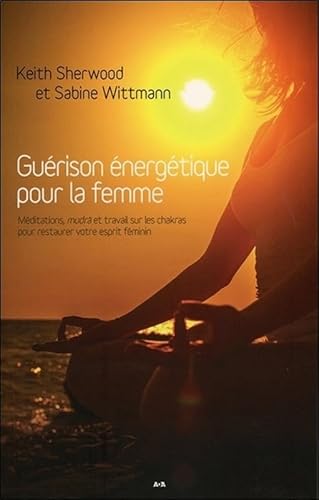 Stock image for Gurison nergtique pour la femme - Mditations, mudr et travail sur les chakras for sale by medimops