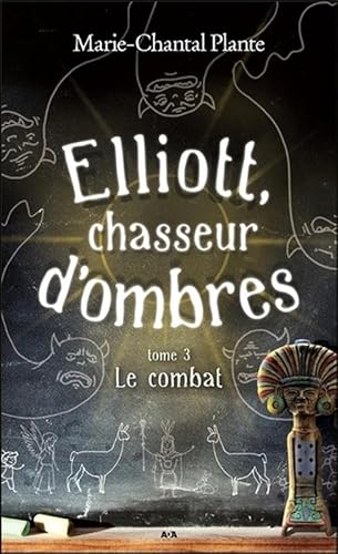 Beispielbild fr Elliott, chasseur d'ombres T3 - Le combat zum Verkauf von Le Monde de Kamlia