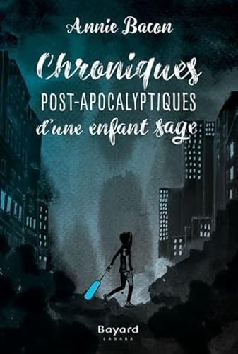 Beispielbild fr Chroniques post-apocalyptiques dune enfant sage zum Verkauf von Zoom Books Company