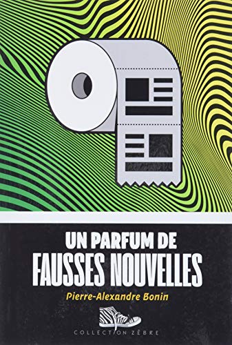 Beispielbild fr Parfum de fausses nouvelles -un zum Verkauf von Gallix