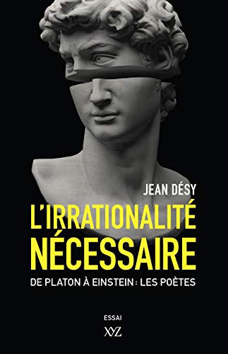 Beispielbild fr L'IRRATIONALITE NECESSAIRE. DE PLATON A EINSTEIN. LES POETES zum Verkauf von GF Books, Inc.