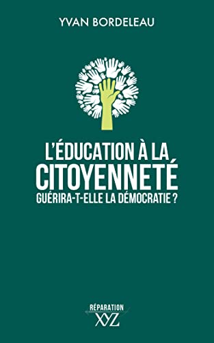 Beispielbild fr L'EDUCATION A LA CITOYENNETE GUERIRA-T-ELLE LA DEMOCRATIE ? zum Verkauf von Gallix