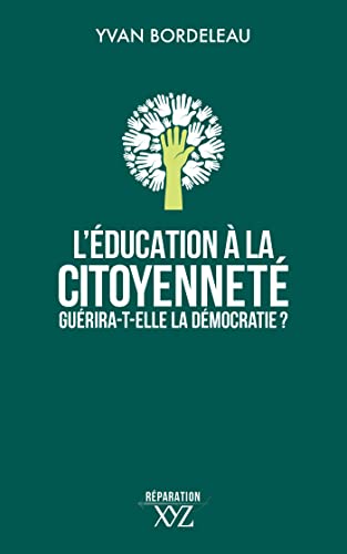 Stock image for L'EDUCATION A LA CITOYENNETE GUERIRA-T-ELLE LA DEMOCRATIE ? for sale by GF Books, Inc.