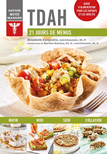 Beispielbild fr TDAH 21 jours de menus: Guide d'alimentation pour les enfants et les adultes zum Verkauf von GF Books, Inc.