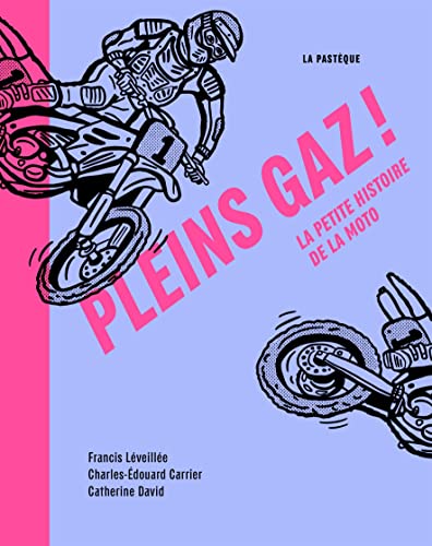 Stock image for Pleins gaz!. La petite histoire de la moto for sale by medimops