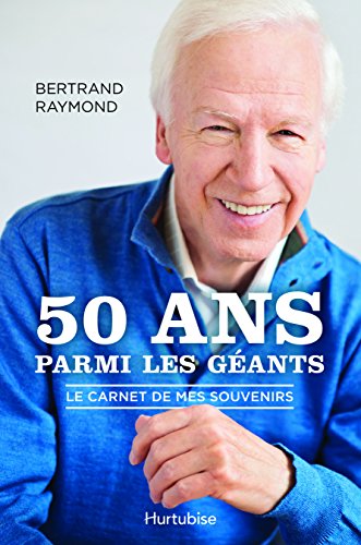 Stock image for 50 ans parmi les geants: Le carnet de mes souvenirs for sale by Alplaus Books
