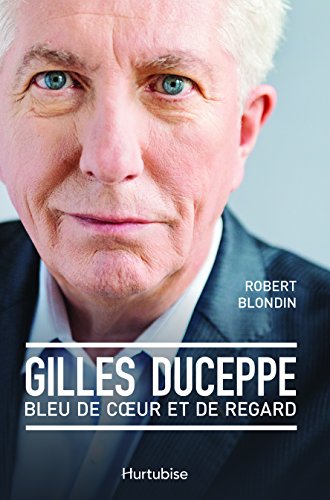 9782897810788: Gilles duceppe, bleu de coeur et de regard