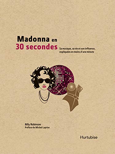 Beispielbild fr Madonna En 30 Secondes : Sa Musique, Sa Vie Et Son Influence, Expliques En Moins D'une Minute zum Verkauf von RECYCLIVRE