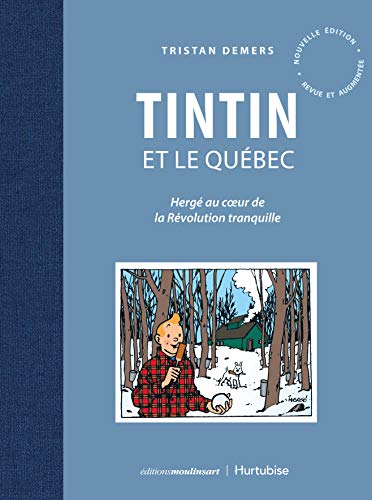 Beispielbild fr TINTIN ET LE QUEBEC: HERG AU C?UR DE LA RVOLUTION TRANQUILLE (French Edition) zum Verkauf von Gallix