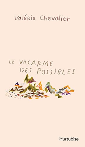 Stock image for LE VACARME DES POSSIBLES - Valerie Chevalier for sale by Devils in the Detail Ltd