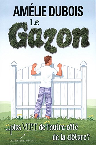 Stock image for Le gazon . plus vert de l'autre ct de la clture ? (Chick Lit) (French Edition) for sale by Better World Books