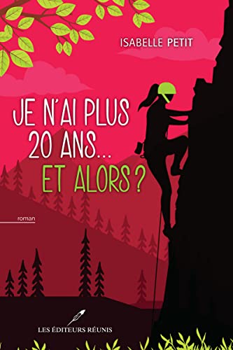 Je N'ai Plus 20 Ans.et Alors ? - Isabelle Petit
