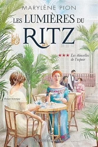 Beispielbild fr Les Lumieres du Ritz - Les Etincelles de L'Espoir zum Verkauf von Bay Used Books