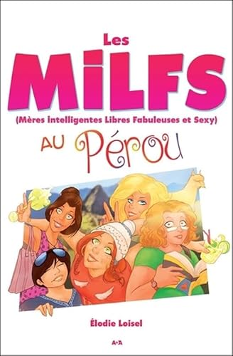 9782897862732: Les MILFS (Mres Intelligentes Libres Fabuleuses et Sexy) au Prou