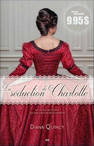 Imagen de archivo de La sduction de Charlotte (Les imprudences de la noblesse) (French Edition) a la venta por Better World Books