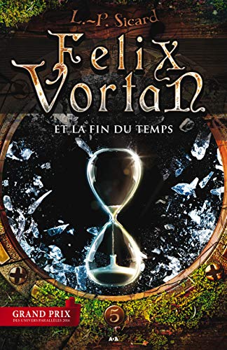 Stock image for Felix Vortan Tome 5 - Et la fin du temps for sale by medimops