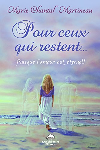 Stock image for Pour ceux qui restent. Puisque l'amour est ternel ! for sale by GF Books, Inc.