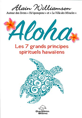 Beispielbild fr Aloha - Les 7 grands principes spirituels hawaens zum Verkauf von medimops