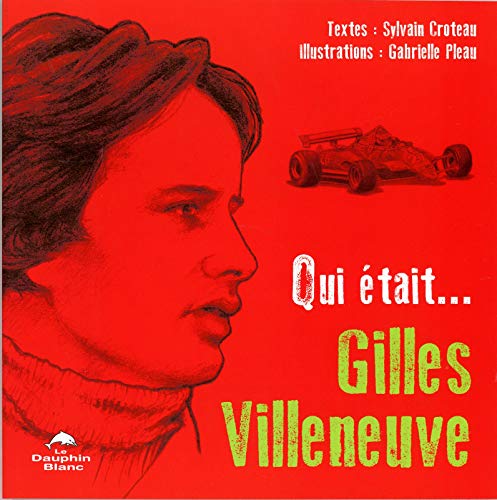 Stock image for Qui Ã tait. Gilles Villeneuve for sale by ThriftBooks-Dallas