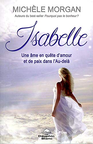 Beispielbild fr Isabelle - Une me en qute d'amour et de paix dans l'Au-del zum Verkauf von medimops