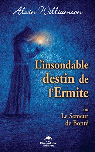 Imagen de archivo de L'insondable destin de l'Ermite - Ou Le Semeur de Bont a la venta por medimops