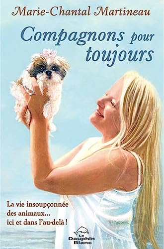 Imagen de archivo de Compagnons pour toujours - La vie insouponne des animaux. ici et dans l'au-del ! a la venta por medimops