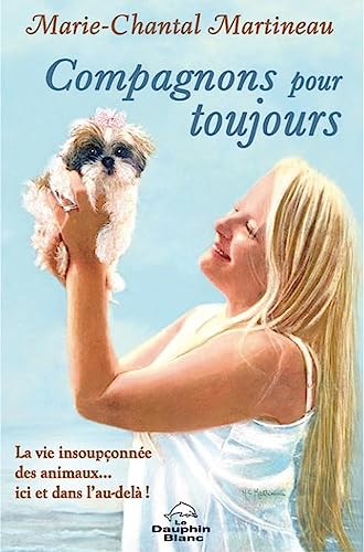 Stock image for Compagnons pour toujours - La vie insouponne des animaux. ici et dans l'au-del ! for sale by medimops