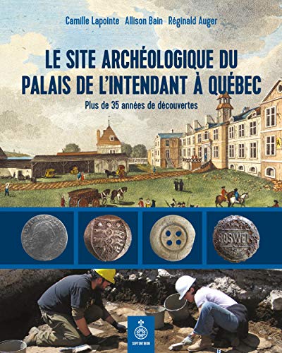 Stock image for Site archologique du palais de l'intendant  Qubec (Le) for sale by Librairie La Canopee. Inc.