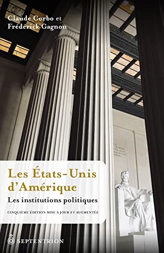 Beispielbild fr LES ETATS-UNIS D'AMERIQUE. LES INSTITUTIONS POLITIQUES 5 ED. zum Verkauf von Gallix