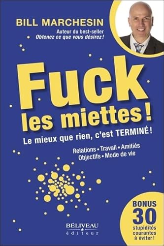 Beispielbild fr Fuck les miettes ! Le mieux que rien, c'est Termin ! zum Verkauf von Le Monde de Kamlia