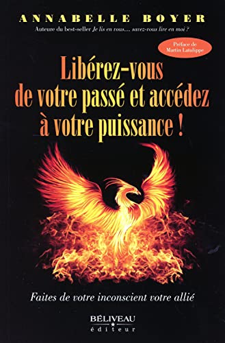 Beispielbild fr Librez-vous de votre pass et accdez  votre puissance ! Faites de votre inconscient votre alli zum Verkauf von Gallix