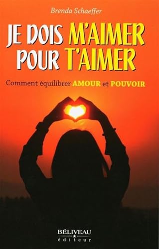 Stock image for Je dois m'aimer pour t'aimer - Comment quilibrer Amour et Pouvoir for sale by medimops