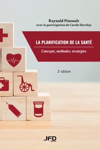 Beispielbild fr La planification de la sant - 2e e?dition: Concepts, me?thodes, strate?gie (French Edition) zum Verkauf von GF Books, Inc.