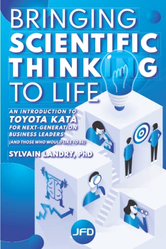 Imagen de archivo de Bringing scientific thinking to life: An introduction to Toyota Kata for next-generation business leaders (and those who would like to be) a la venta por Book Deals