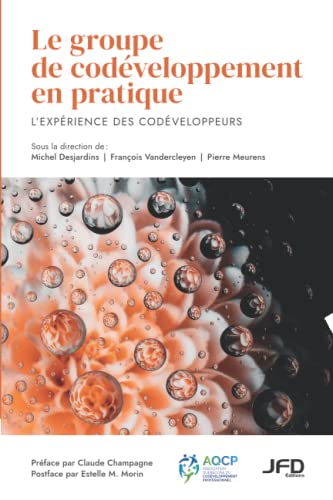 Stock image for Le groupe de codveloppement en pratique: L'exprience des codveloppeurs (French Edition) for sale by GF Books, Inc.