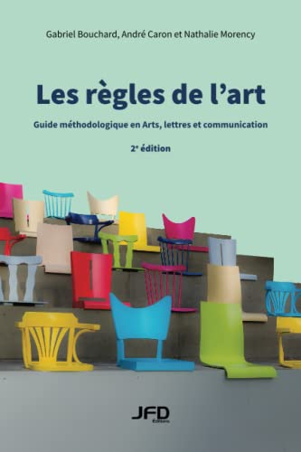 9782897994921: Les rgles de l’art : guide mthodologique en Arts, lettres et communication - 2e dition (French Edition)