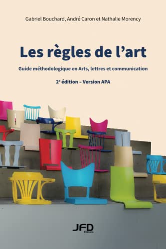 Stock image for Les rgles de l'art (version APA) : guide mthodologique en Arts, lettres et communication - 2e dition (French Edition) for sale by GF Books, Inc.