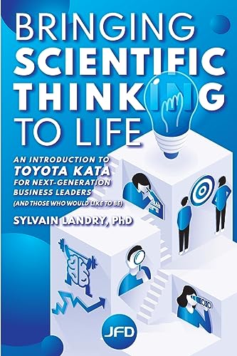 Imagen de archivo de Bringing scientific thinking to life: An introduction to Toyota Kata for next-generation business leaders (and those who would like to be) a la venta por GreatBookPrices