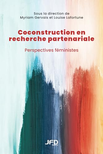 Beispielbild fr Coconstruction en recherche partenariale: Perspectives fministes (French Edition) zum Verkauf von California Books