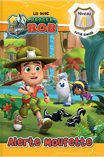 9782898020049: Lis avec Ranger Rob: Alerte moufette: Niveau 1: Futur ranger (French Edition)