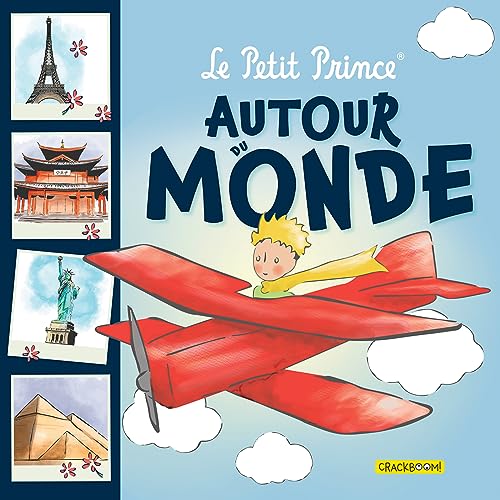 9782898023521: Le Petit Prince autour du monde: Avec des infos sur des lieux touristiques clbres (French Edition)